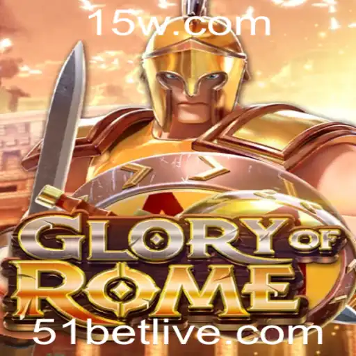 Descubra a Emocionante Experiência de Jogo com GloryofRome e 51bet